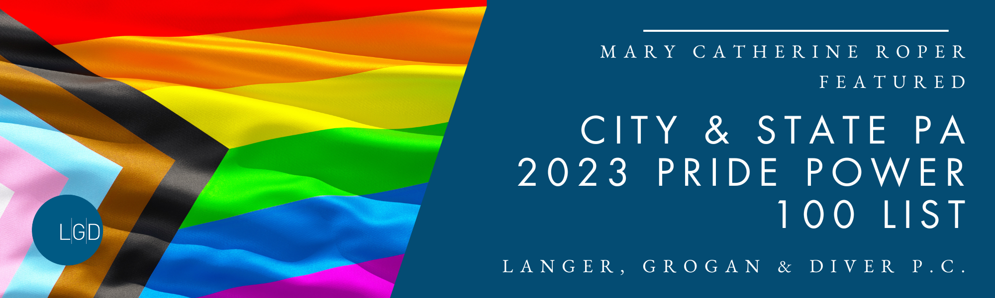 Decorative banner image with a pride flag and text that reads Mary Catherine Roper Featured in City & State PA 2023 Pride Power 100 List